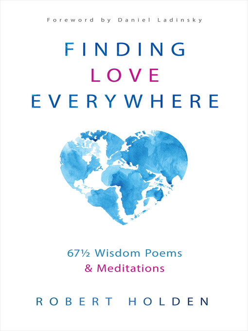 Title details for Finding Love Everywhere by Robert Holden, Ph.D. - Available
